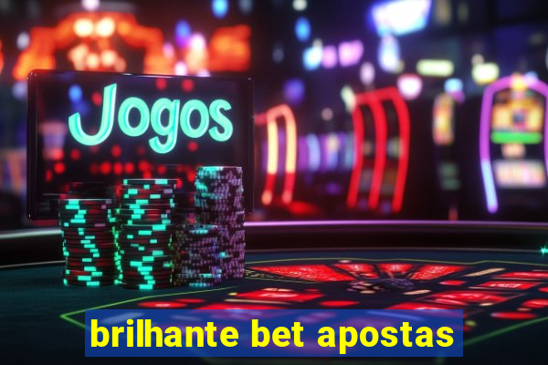 brilhante bet apostas